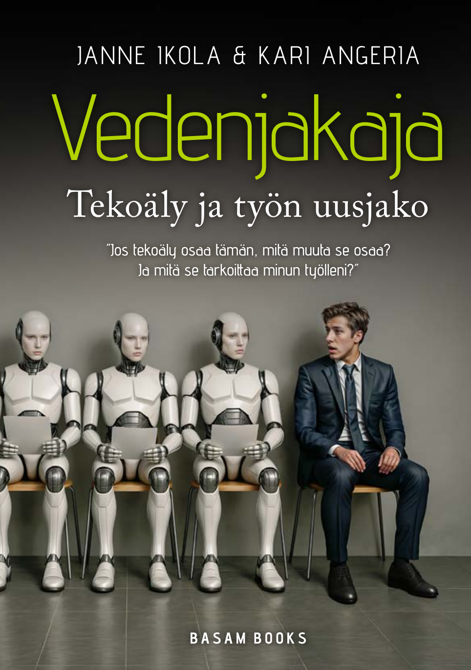 Vedenjakaja – Tekoäly ja työn uusjako. Janne Ikolan ja Kari Angerian kirjan kansi.